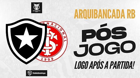 PÓS-JOGO: BOTAFOGO X INTERNACIONAL ARQUIBANCADA RB