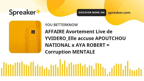 AFFAIRE Avortement Live de YVIDERO_Elle accuse APOUTCHOU NATIONAL x AYA ROBERT = Corruption MENTALE