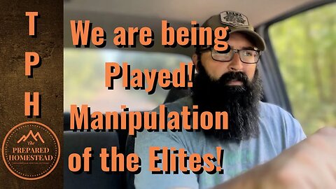 We are all being Played! Manipulation of the Elites!