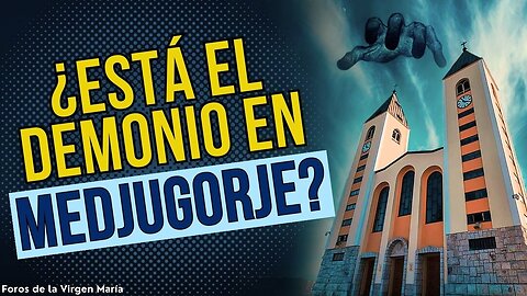 ¿Está el Demonio en Medjugorje? El Misterio de la Batalla Invisible que se Libra Allí