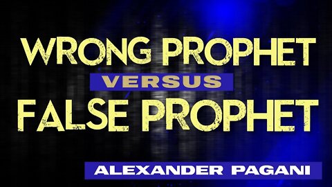 Wrong Prophet -VS- False Prophet!