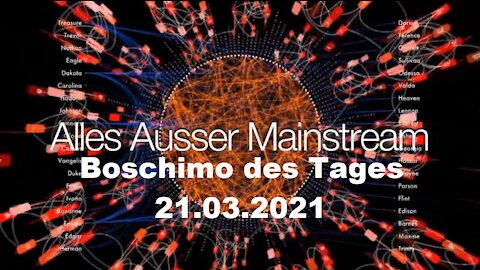 Alles außer Mainstream - 21.03.21 - Boschimo des Tages ( Dr. Bodo Schiffmann )