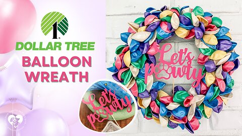 Dollar Tree DIY - Let's Pawty Balloon Wreath