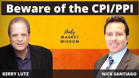 Beware of the CPI/PPI — Nick Santiago 7-10-23 #507