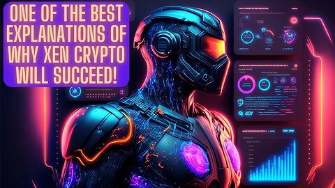 One Of The BEST Explanations Of Why XEN Crypto Will SUCCEED!