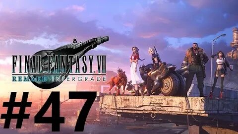 Final Fantasy 7 Remake Intergrade Play Through Part 47