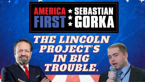 The Lincoln Project's in big trouble. Matt Boyle with Sebastian Gorka on AMERICA First