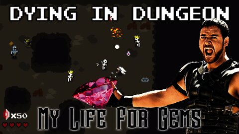 Dying In Dungeon - My Life For Gems