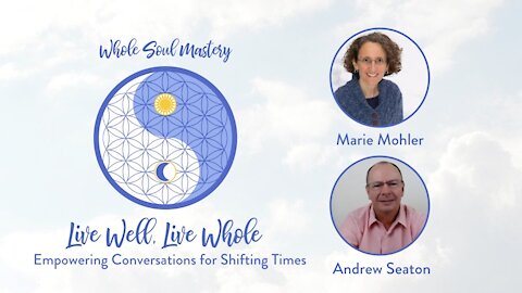 No. 9 ~ Live Well, Live Whole: Andrew Seaton, Author of Spiritual Awakening Made Simple