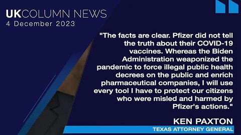 Did Pfizer Lie? - UK Column News - 4th December 2023