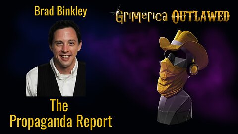 Brad Binkley - The Propaganda Report