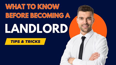 What To Know Before Becoming a Landlord? Tips & Tricks For Landlords + Investors