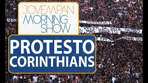 Torcida do Corinthians protesta durante jogo contra a Rede Globo | Morning Show