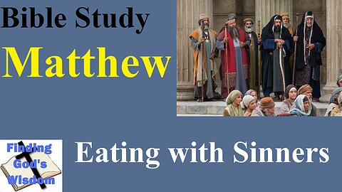 Matthew: Eating with Sinners