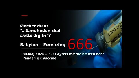 30.Maj 2020 – 5. Er dyrets mærke næsten her? Pandemisk Vaccine