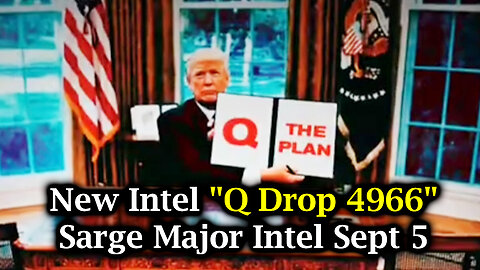 New Intel "Q Drop 4966" | Sarge Major Intel Sept 5