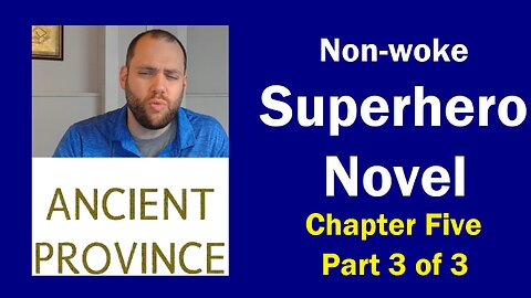 Non-woke Superhero Novel | Chapter 5 Part 3 of 3