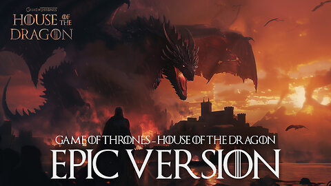 Game of Thrones Theme (EPIC VERSION) | House of the Dragon