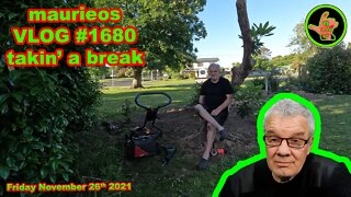 maurieos VLOG #1680 takin' a break