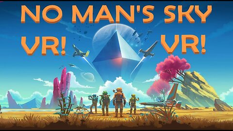 No Man's Sky VR!