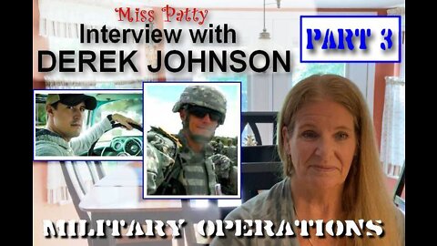 Miss Patty with Derek Johnson - Part 3 - Military Operations in the US Now