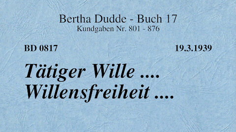 BD 0817 - TÄTIGER WILLE .... WILLENSFREIHEIT ....