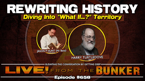 Live From The Bunker 658: Rewriting History with Harry Turtledove