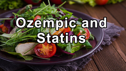 Ozempic and Statins versus diet and lifetyle, for health and weight loss