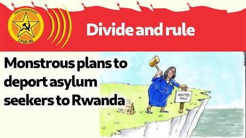 Monstrous plans to deport asylum seekers to Rwanda