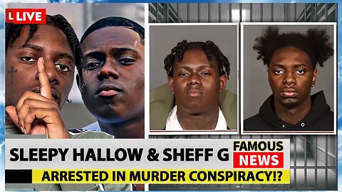 Rap Stars Sheff G & Sleepy Hallow Among 32 Indicted on Conspiracy Charges | Famous News