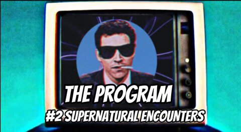 The Program #2 Supernatural Encounters