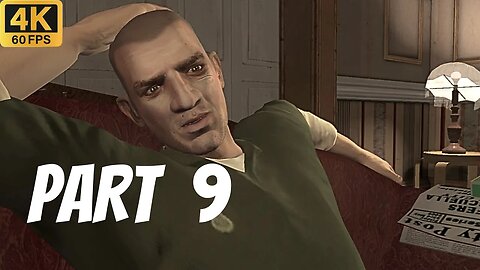 GRAND THEFT AUTO IV Walkthrough Gameplay Part 9 [4K 60FPS] - No Commentary (Full Game)