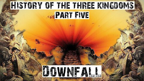 FULL History of the Romance of the Three Kingdoms Part 5: Downfall