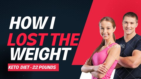 HOW I LOST THE WEIGHT | 22 POUNDS DOWN ON THE KETO DIET IN A MONTH