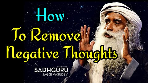 How To Remove Negative Thoughts | Sadhguru Jagdish Vasudev Answer