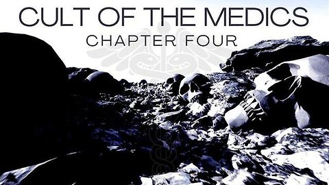 Cult Of The Medics - Chapter 4 - Origins Of Evil