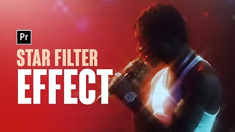 Star Filter/Dreamy Glow Effect - Premiere Pro CC Tutorial