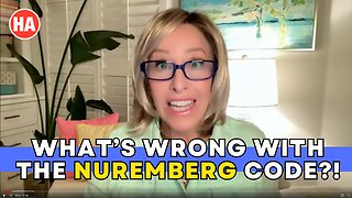 What's WRONG with the NUREMBERG CODE?!