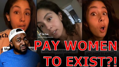 Feminist DECLARES Women Should Get Paid To EXIST Then MELTS DOWN After Men Disagree!