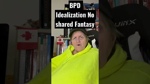 BPD Idealization Shared Fantasy?