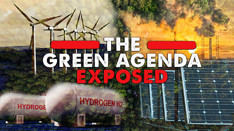 THE GREEN AGENDA EXPOSED