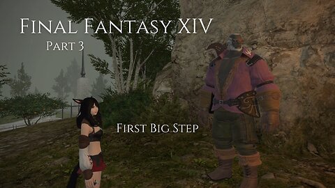 Final Fantasy XIV Part 3 - First Big Step