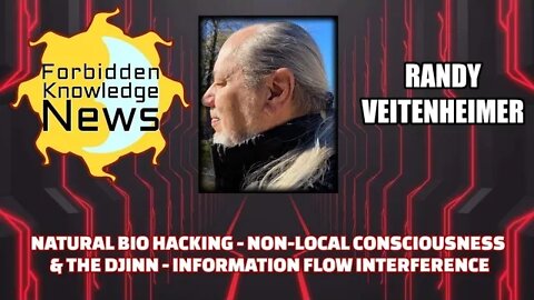 Natural Bio Hacking - Non-local Consciousness & The Djinn - Info Interference | Randy Veitenheimer