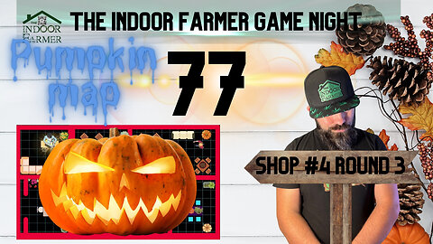 The Indoor Farmer Game Night ep77, Fall In! Let's Play