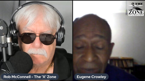 The 'X' Zone with Rob McConnell Interviews EUGENE CROWLEY