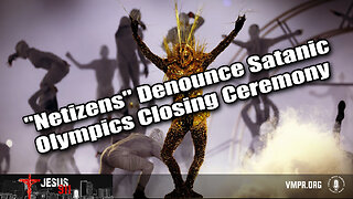 30 Aug 24 - Jesus 911: "Netizens" Denounce Satanic Olympics Closing Ceremony