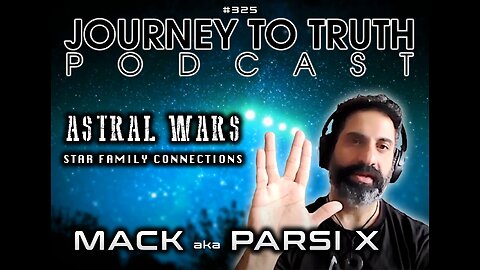 EP 325 | Mack - Parsi _X | Astral Wars - Star Family Connection