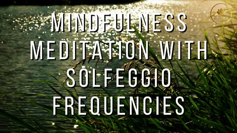 Mindfulness Meditation with Solfeggio Frequencies • Natural Frequency, Energy Healing, Soul Soothing