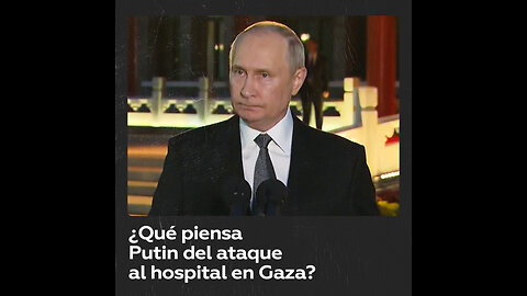 Putin: El ataque contra el hospital en Gaza “es una catástrofe”