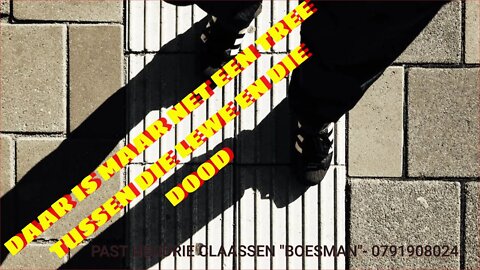 DAAR IS MAAR NET EEN TREE TUSSEN DIE LEWE EN DIE DOOD-HENDRIE CLAASSEN "BOESMAN"